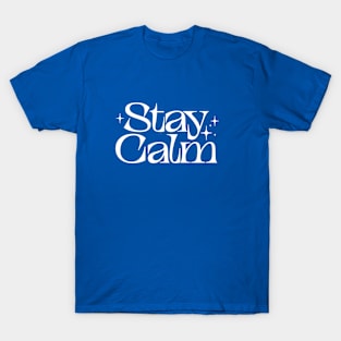 Stay Calm Text Work Tshirt T-Shirt